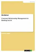 E-Book (epub) Customer Relationship Management in Banking Sector von Nils Merkel