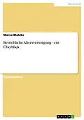 E-Book (epub) Betriebliche Altersversorgung - ein Überblick von Marco Matzke