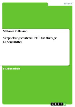 E-Book (pdf) Verpackungsmaterial PET für flüssige Lebensmittel von Stefanie Kullmann