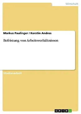 E-Book (pdf) Befristung von Arbeitsverhältnissen von Markus Paulinger, Kerstin Andres