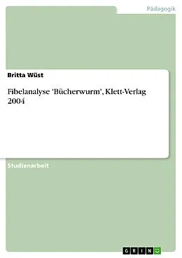 E-Book (epub) Fibelanalyse 'Bücherwurm', Klett-Verlag 2004 von Britta Wüst
