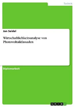 E-Book (epub) Wirtschaftlichkeitsanalyse von Photovoltaikfassaden von Jan Seidel
