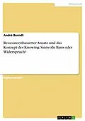 E-Book (epub) Ressourcenbasierter Ansatz und das Konzept des Knowing: Sinnvolle Basis oder Widerspruch? von André Berndt