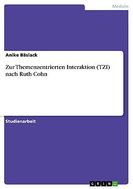 E-Book (epub) Zur Themenzentrierten Interaktion (TZI) nach Ruth Cohn von Anike Bäslack