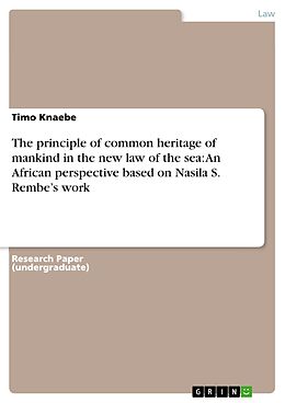 E-Book (epub) The principle of common heritage of mankind in the new law of the sea: An African perspective based on Nasila S. Rembe's work von Timo Knaebe