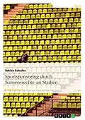 E-Book (epub) Sportsponsoring durch Namensrechte an Stadien von Tobias Schuler