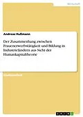 E-Book (epub) Der Zusammenhang zwischen Frauenerwerbstätigkeit und Bildung in Industrieländern aus Sicht der Humankapitaltheorie von Andreas Hußmann