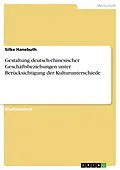 E-Book (epub) Gestaltung deutsch-chinesischer Geschäftsbeziehungen unter Berücksichtigung der Kulturunterschiede von Silke Hanebuth