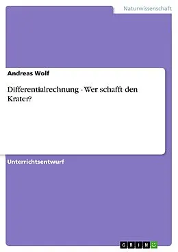 E-Book (epub) Differentialrechnung - Wer schafft den Krater? von Andreas Wolf
