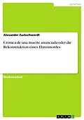 E-Book (epub) Crónica de una muerte anunciada oder die Rekonstruktion eines Ehrenmordes von Alexander Zuckschwerdt