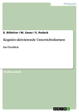 E-Book (pdf) Kognitiv-aktivierende Unterrichtsformen von E. Böttcher, M. Sauer, S. Rodeck