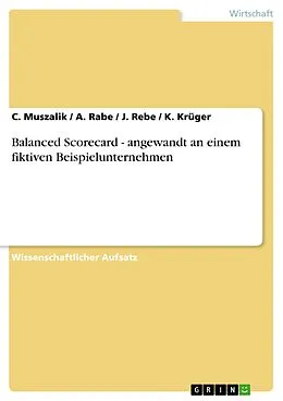 E-Book (pdf) Balanced Scorecard - angewandt an einem fiktiven Beispielunternehmen von C. Muszalik, A. Rabe, J. Rebe