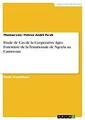 E-Book (pdf) Etude de Cas de la Cooperative Agro Forestière de la Trinationale de Ngoyla au Cameroun von Thomas Lins, Patrice André Pa'ah
