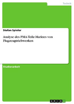 E-Book (pdf) Analyse des PMA-Teile-Marktes von Flugzeugtriebwerken von Stefan Spieler