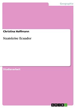 E-Book (epub) Staatskrise Ecuador von Christina Hoffmann