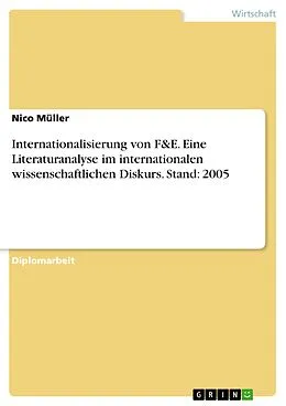 E-Book (pdf) Internationalisierung von F&E - Eine Literaturanalyse zum aktuellen Stand im internationalen wissenschaftlichen Diskurs von Nico Müller