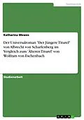 E-Book (pdf) Der Universalroman "Der Jüngere Titurel" von Albrecht von Scharfenberg im Vergleich zum 'Älteren Titurel' von Wolfram von Eschenbach von Katharina Mewes