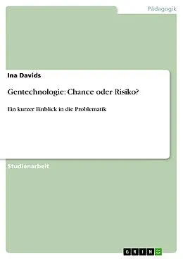 E-Book (epub) Gentechnologie: Chance oder Risiko? von Ina Davids