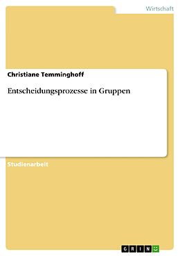 E-Book (epub) Entscheidungsprozesse in Gruppen von Christiane Temminghoff