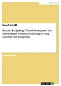 E-Book (epub) Beyond Budgeting - Transferierung von der klassischen Gemeinkostenbudgetierung zum Beyond Budgeting von Sven Schmidt