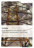 E-Book (epub) Eine Branchenstrukturanalyse des deutschen Strommarktes nach Porter von Ute Melzer