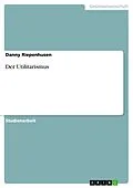 E-Book (epub) Der Utilitarismus von Danny Riepenhusen