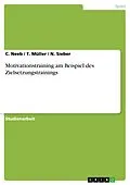E-Book (epub) Motivationstraining am Beispiel des Zielsetzungstrainings von C. Neeb, T. Müller, N. Sieber