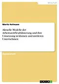 E-Book (pdf) Aktuelle Modelle der Arbeitszeitflexibilisierung unter besonderer Berücksichtigung ihrer Umsetzung in kleinen und mittleren Unternehmen von Moritz Hofmann