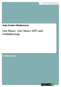 E-Book (pdf) One Planet - One Music? MTV und Globalisierung von Anja Gruber-Wiedemann