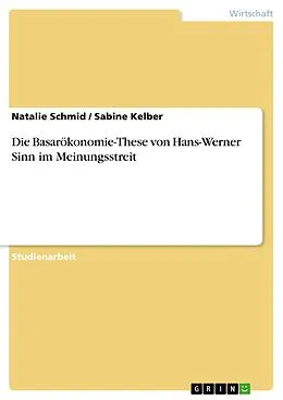E-Book (pdf) Die Basarökonomie-These von Hans-Werner Sinn im Meinungsstreit von Natalie Schmid, Sabine Kelber