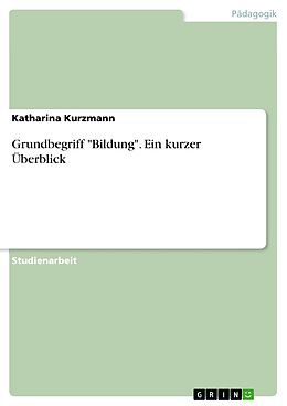 E-Book (epub) Grundbegriff Bildung von Katharina Kurzmann