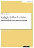 E-Book (pdf) Das Big-Five-Modell der Persönlichkeit - Anwendung im organisationspsychologischen Kontext von Martin Maurer