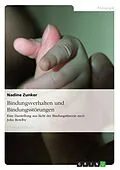 E-Book (epub) Bindungsverhalten und Bindungsstörungen von Nadine Zunker