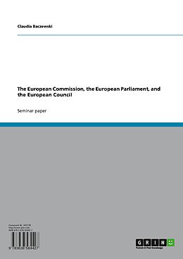E-Book (pdf) The European Commission, the European Parliament, and the European Council von Claudia Baczewski