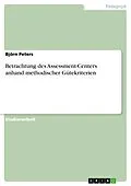 E-Book (pdf) Betrachtung des Assessment-Centers anhand methodischer Gütekriterien von Björn Peters
