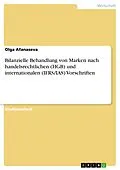 E-Book (epub) Bilanzielle Behandlung von Marken nach handelsrechtlichen (HGB) und internationalen (IFRS/IAS) Vorschriften von Olga Afanaseva