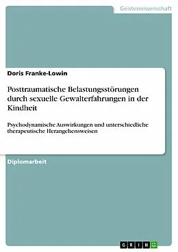 E-Book (epub) Posttraumatische Belastungsstörungen durch sexuelle Gewalterfahrungen in der Kindheit von Doris Franke-Lowin