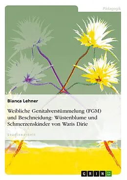E-Book (epub) Zu: Waris Dirie - Wüstenblume von Bianca Lehner