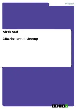 E-Book (epub) Mitarbeitermotivierung von Gisela Graf