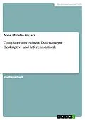 E-Book (epub) Computerunterstützte Datenanalyse - Deskriptiv- und Inferenzstatistik von Anne-Christin Sievers