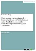 E-Book (epub) Untersuchung zur Ausprägung des Burnout-Syndroms bei Arzthelferinnen unter dem Einfluss von sozialer Wertschätzung, Unterstützung und Arbeitsklima von Daniela Ludwig