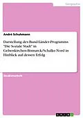 E-Book (epub) Darstellung des Bund-Länder-Programms "Die Soziale Stadt" in Gelsenkirchen-Bismarck/Schalke-Nord in Hinblick auf dessen Erfolg von André Schuhmann