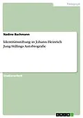 E-Book (epub) Identitätsstiftung in Johann Heinrich Jung-Stillings Autobiografie von Nadine Bachmann