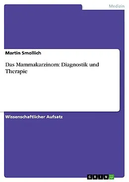 E-Book (epub) Das Mammakarzinom: Diagnostik und Therapie von Martin Smollich