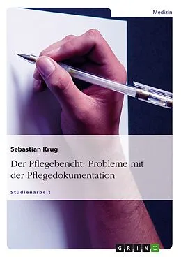 E-Book (pdf) Probleme mit der Pflegedokumentation: Der Pflegebericht von Sebastian Krug
