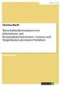 E-Book (pdf) Wirtschaftlichkeitsanalysen von Informations- und Kommunikationssystemen - Grenzen und Möglichkeiten alternativer Verfahren von Christian Marth