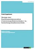 E-Book (epub) Montage einer Feuchtraumschukosteckdose (Unterweisung Elektrotechniker / -in, Fachrichtung Installationstechnik) von Frank Engelmann