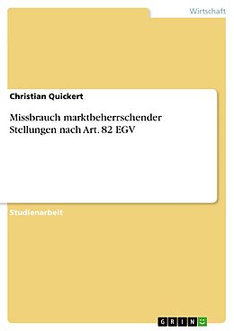 E-Book (pdf) Missbrauch marktbeherrschender Stellungen nach Art. 82 EGV von Christian Quickert