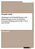 E-Book (pdf) Abzinsung von Verbindlichkeiten und Rückstellungen in der steuerlichen Gewinnermittlung nach § 6 Abs. 1 Nr. 3 und 3a EStG von Alexandra Scheld