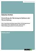 E-Book (pdf) Darstellung der Beratung im Rahmen der Weiterbildung von Sebastian Herholz